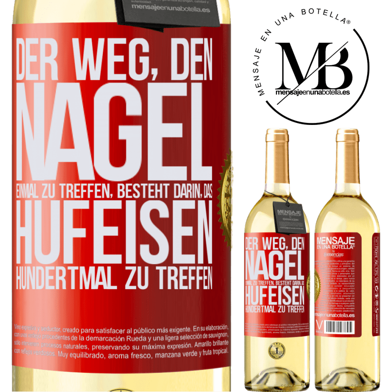 29,95 € Kostenloser Versand | Weißwein WHITE Ausgabe Man trifft den Nagel einmal, indem man das Hufeisen hundertmal trifft Rote Markierung. Anpassbares Etikett Junger Wein Ernte 2023 Verdejo