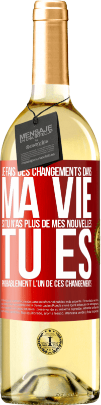 «Je fais des changements dans ma vie. Si tu n'as plus de mes nouvelles, tu es probablement l'un de ces changements» Édition WHITE