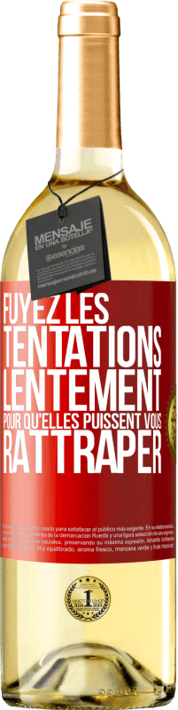 29,95 € | Vin blanc Édition WHITE Fuyez les tentations... lentement pour qu'elles puissent vous rattraper Étiquette Rouge. Étiquette personnalisable Vin jeune Récolte 2023 Verdejo
