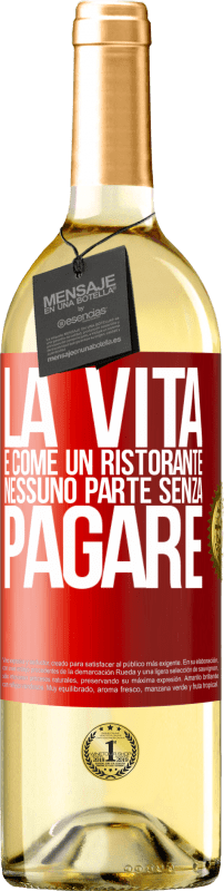 «La vita è come un ristorante, nessuno parte senza pagare» Edizione WHITE