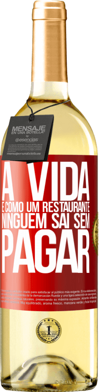 29,95 € Envio grátis | Vinho branco Edição WHITE A vida é como um restaurante, ninguém sai sem pagar Etiqueta Vermelha. Etiqueta personalizável Vinho jovem Colheita 2025 Verdejo