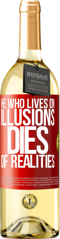 29,95 € Free Shipping | White Wine WHITE Edition He who lives on illusions dies of realities Red Label. Customizable label Young wine Harvest 2025 Verdejo