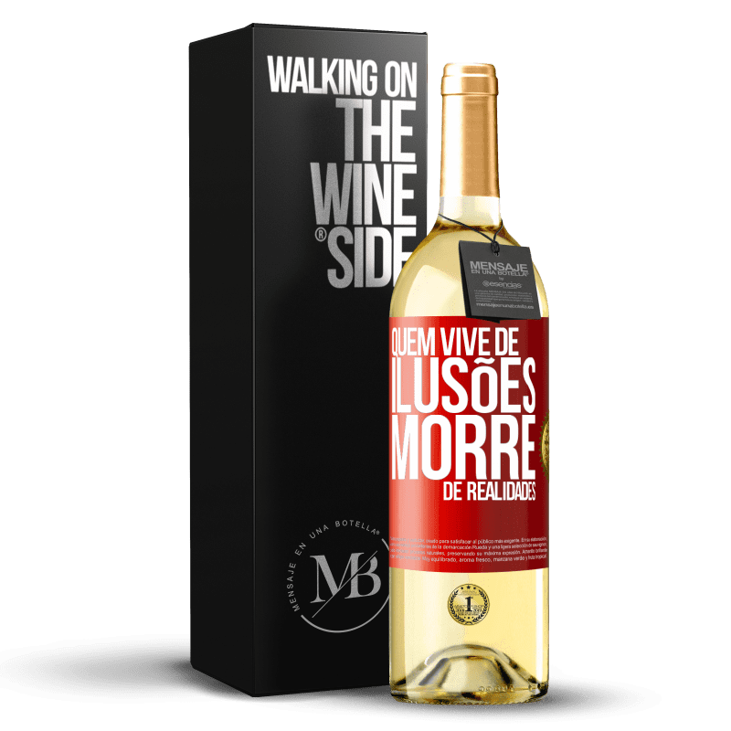 29,95 € Envio grátis | Vinho branco Edição WHITE Quem vive de ilusões morre de realidades Etiqueta Vermelha. Etiqueta personalizável Vinho jovem Colheita 2024 Verdejo