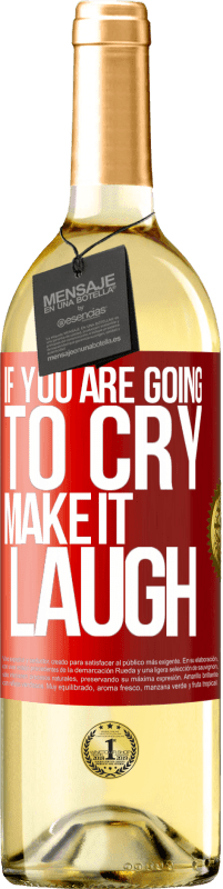 29,95 € | Белое вино Издание WHITE Если ты будешь плакать, рассмешь Красная метка. Настраиваемая этикетка Молодое вино Урожай 2025 Verdejo