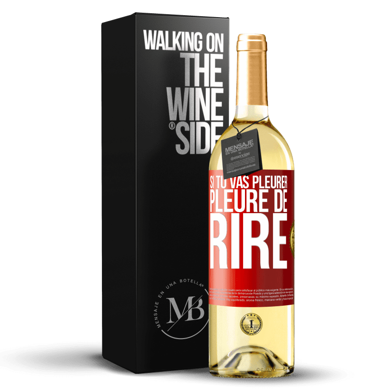 29,95 € Envoi gratuit | Vin blanc Édition WHITE Si tu vas pleurer, pleure de rire Étiquette Rouge. Étiquette personnalisable Vin jeune Récolte 2024 Verdejo