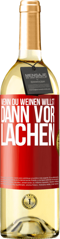 29,95 € Kostenloser Versand | Weißwein WHITE Ausgabe Wenn du weinen willst, dann vor Lachen Rote Markierung. Anpassbares Etikett Junger Wein Ernte 2025 Verdejo