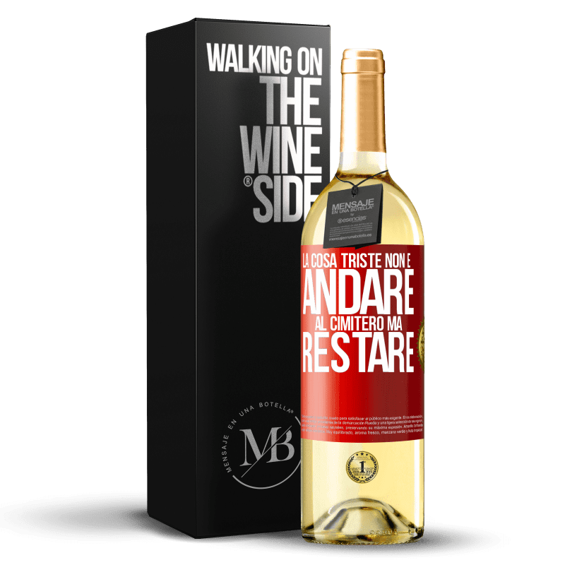 29,95 € Spedizione Gratuita | Vino bianco Edizione WHITE La cosa triste non è andare al cimitero, ma restare Etichetta Rossa. Etichetta personalizzabile Vino giovane Raccogliere 2024 Verdejo