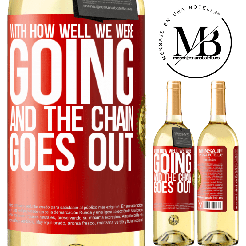 29,95 € Free Shipping | White Wine WHITE Edition With how well we were going and the chain goes out Red Label. Customizable label Young wine Harvest 2023 Verdejo