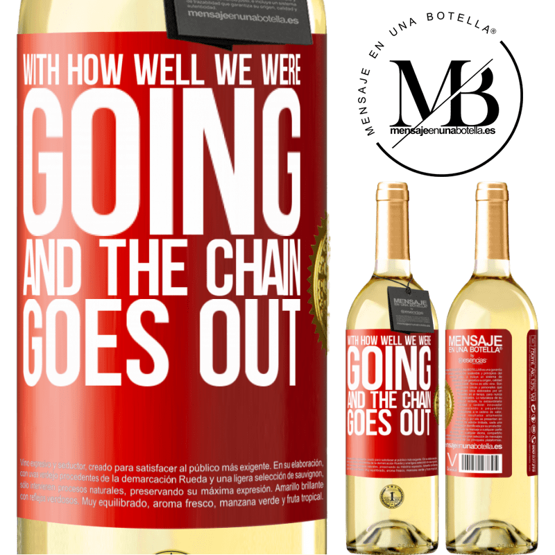 29,95 € Free Shipping | White Wine WHITE Edition With how well we were going and the chain goes out Red Label. Customizable label Young wine Harvest 2025 Verdejo