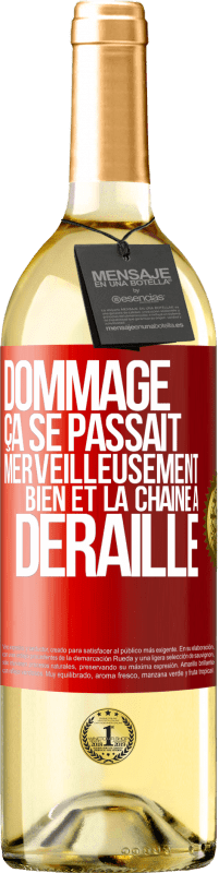 29,95 € Envoi gratuit | Vin blanc Édition WHITE Dommage. Ça se passait merveilleusement bien et la chaîne a déraillé Étiquette Rouge. Étiquette personnalisable Vin jeune Récolte 2025 Verdejo