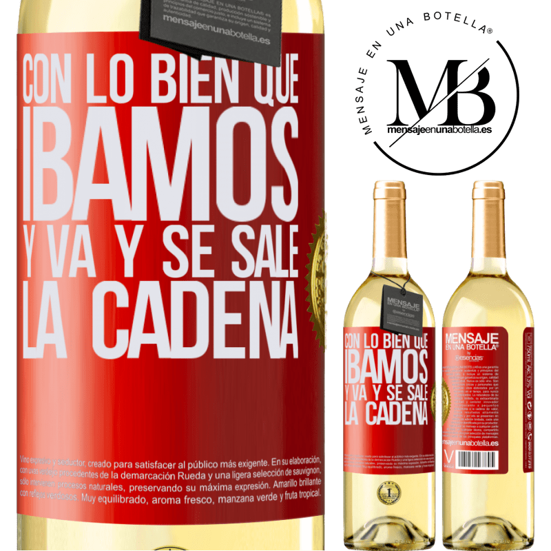 29,95 € Envío gratis | Vino Blanco Edición WHITE Con lo bien que íbamos y va y se sale la cadena Etiqueta Roja. Etiqueta personalizable Vino joven Cosecha 2023 Verdejo