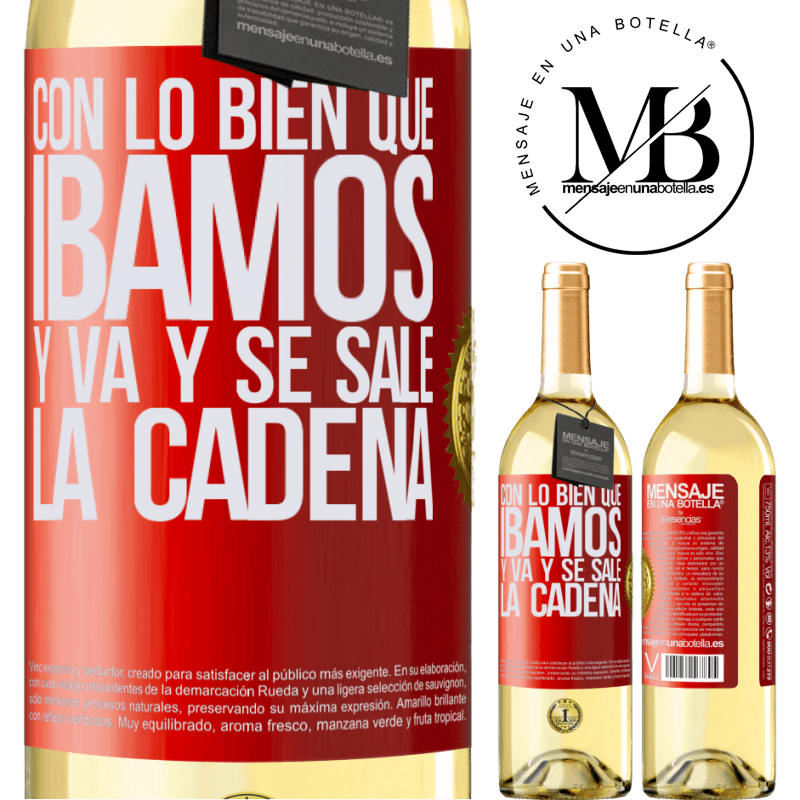 29,95 € Envío gratis | Vino Blanco Edición WHITE Con lo bien que íbamos y va y se sale la cadena Etiqueta Roja. Etiqueta personalizable Vino joven Cosecha 2025 Verdejo