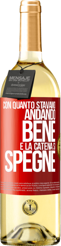 29,95 € Spedizione Gratuita | Vino bianco Edizione WHITE Con quanto stavamo andando bene e la catena si spegne Etichetta Rossa. Etichetta personalizzabile Vino giovane Raccogliere 2025 Verdejo