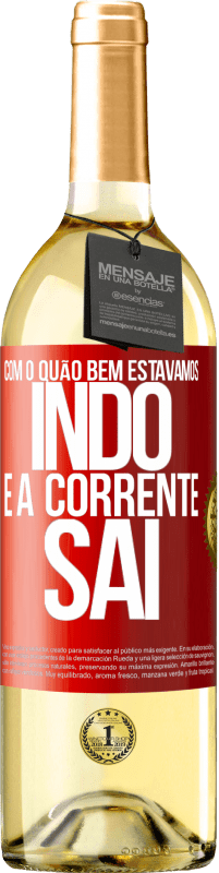 29,95 € | Vinho branco Edição WHITE Com o quão bem estávamos indo e a corrente sai Etiqueta Vermelha. Etiqueta personalizável Vinho jovem Colheita 2024 Verdejo