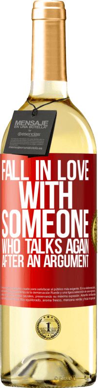29,95 € | White Wine WHITE Edition Fall in love with someone who talks again after an argument Red Label. Customizable label Young wine Harvest 2023 Verdejo