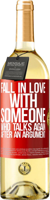 29,95 € Free Shipping | White Wine WHITE Edition Fall in love with someone who talks again after an argument Red Label. Customizable label Young wine Harvest 2025 Verdejo