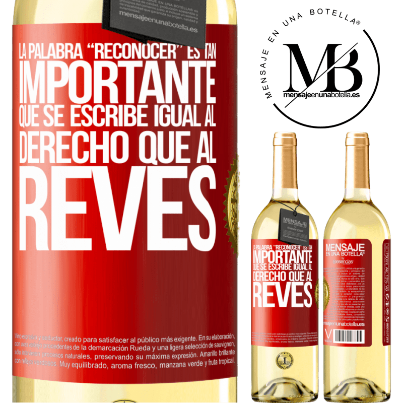 29,95 € Envoi gratuit | Vin blanc Édition WHITE La palabra RECONOCER es tan importante, que se escribe igual al derecho que al revés Étiquette Rouge. Étiquette personnalisable Vin jeune Récolte 2022 Verdejo