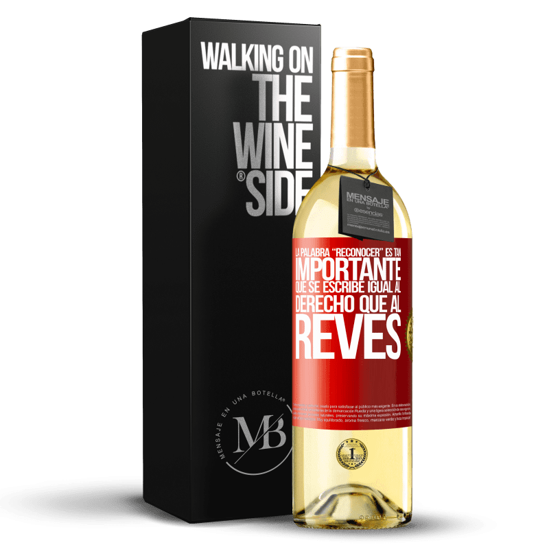 29,95 € Envio grátis | Vinho branco Edição WHITE La palabra RECONOCER es tan importante, que se escribe igual al derecho que al revés Etiqueta Vermelha. Etiqueta personalizável Vinho jovem Colheita 2024 Verdejo