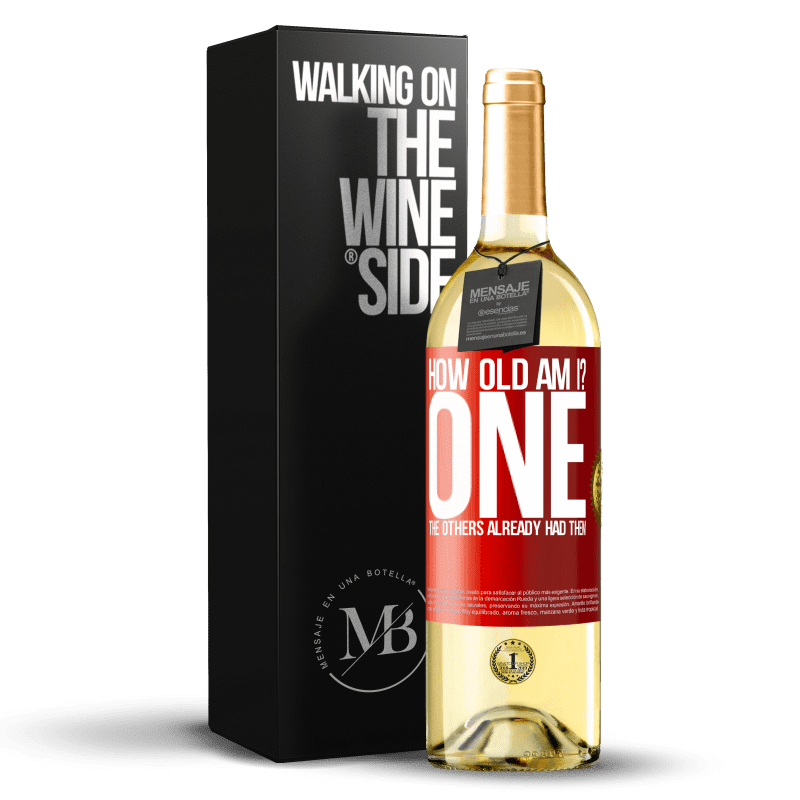 29,95 € Free Shipping | White Wine WHITE Edition How old am I? ONE. The others already had them Red Label. Customizable label Young wine Harvest 2023 Verdejo