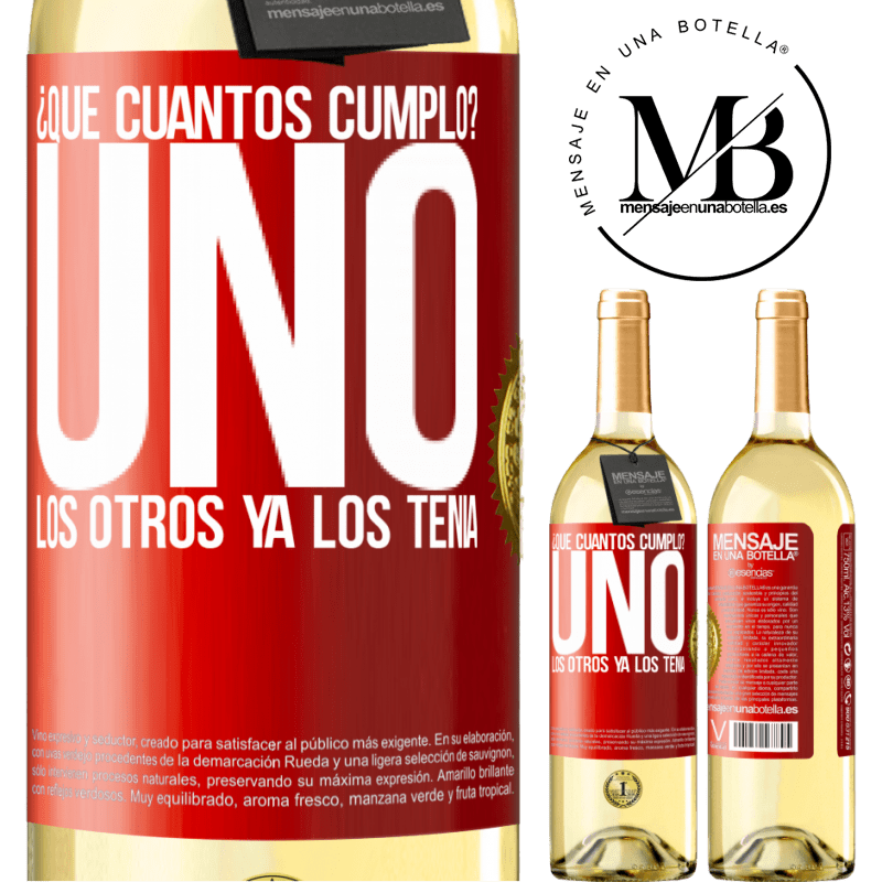 29,95 € Envío gratis | Vino Blanco Edición WHITE ¿Que cuántos cumplo? UNO. Los otros ya los tenía Etiqueta Roja. Etiqueta personalizable Vino joven Cosecha 2025 Verdejo