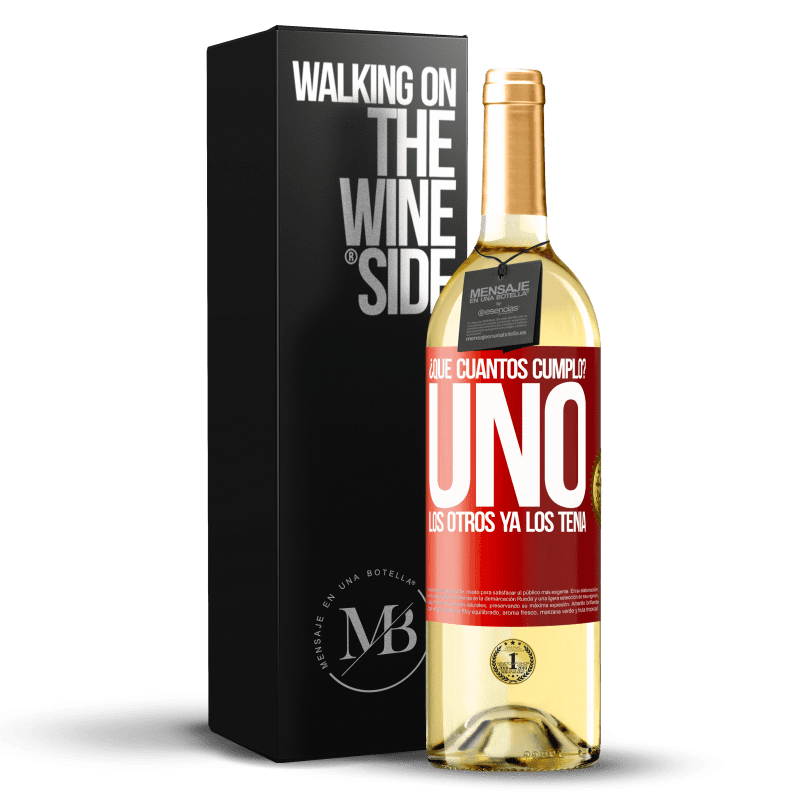 29,95 € Envío gratis | Vino Blanco Edición WHITE ¿Que cuántos cumplo? UNO. Los otros ya los tenía Etiqueta Roja. Etiqueta personalizable Vino joven Cosecha 2024 Verdejo