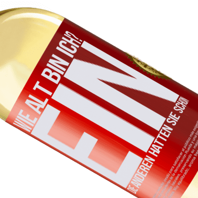 Einzigartige und Persönliche Ausdrücke. «Wie alt bin ich? EIN. Die anderen hatten sie schon» WHITE Ausgabe