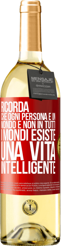 29,95 € | Vino bianco Edizione WHITE Ricorda che ogni persona è un mondo e non in tutti i mondi esiste una vita intelligente Etichetta Rossa. Etichetta personalizzabile Vino giovane Raccogliere 2024 Verdejo