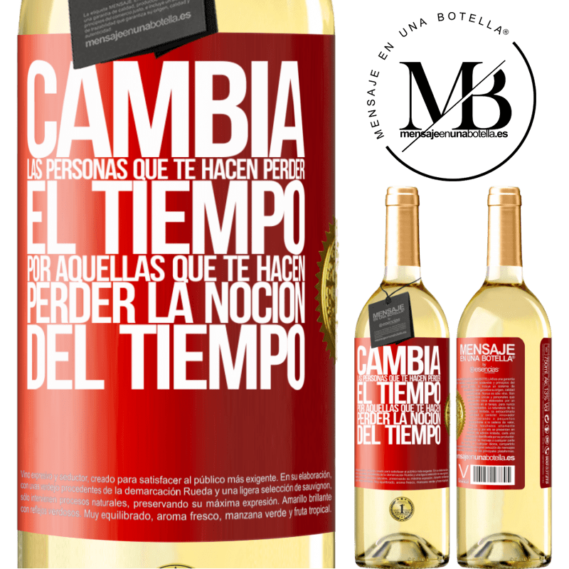 29,95 € Envío gratis | Vino Blanco Edición WHITE Cambia a las personas que te hacen perder el tiempo por aquellas que te hacen perder la noción del tiempo Etiqueta Roja. Etiqueta personalizable Vino joven Cosecha 2024 Verdejo