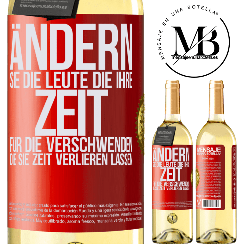 29,95 € Kostenloser Versand | Weißwein WHITE Ausgabe Tausche die Menschen, die deine Zeit verschwenden, gegen diejenigen aus, die dafür sorgen, dass du die Zeit aus den Augen verlie Rote Markierung. Anpassbares Etikett Junger Wein Ernte 2024 Verdejo