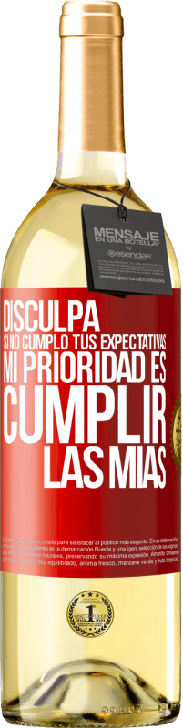 «Disculpa si no cumplo tus expectativas. Mi prioridad es cumplir las mías» Edición WHITE