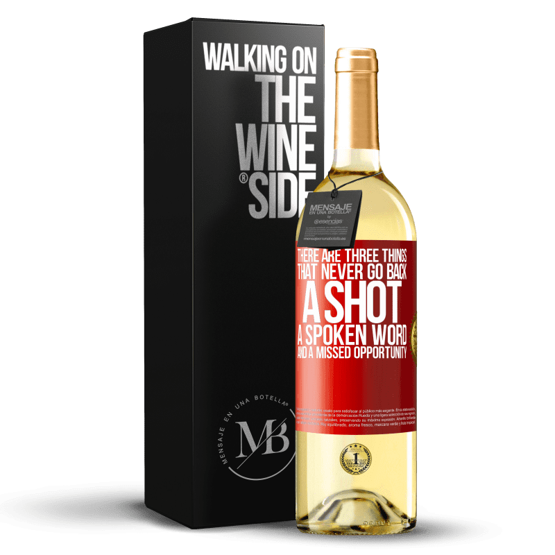 29,95 € Free Shipping | White Wine WHITE Edition There are three things that never go back: a shot, a spoken word and a missed opportunity Red Label. Customizable label Young wine Harvest 2022 Verdejo