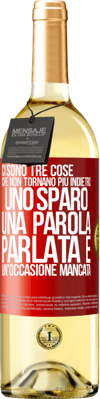 29,95 € Spedizione Gratuita | Vino bianco Edizione WHITE Ci sono tre cose che non tornano più indietro: uno sparo, una parola parlata e un'occasione mancata Etichetta Rossa. Etichetta personalizzabile Vino giovane Raccogliere 2023 Verdejo