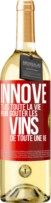 29,95 € Envoi gratuit | Vin blanc Édition WHITE Innove, tu as toute la vie pour goûter les vins de toute une vie Étiquette Rouge. Étiquette personnalisable Vin jeune Récolte 2025 Verdejo