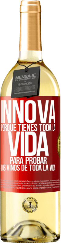 29,95 € | Vino Blanco Edición WHITE Innova, porque tienes toda la vida para probar los vinos de toda la vida Etiqueta Roja. Etiqueta personalizable Vino joven Cosecha 2023 Verdejo