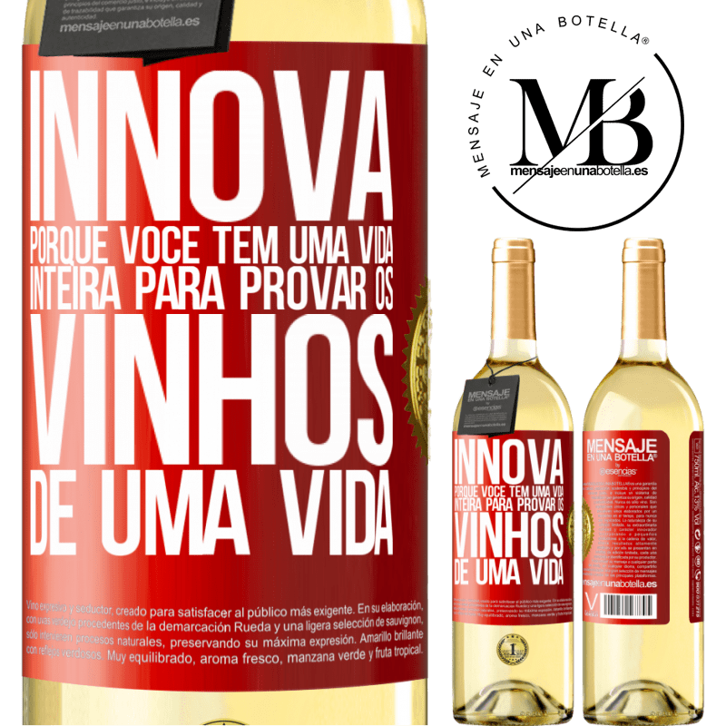 29,95 € Envio grátis | Vinho branco Edição WHITE Innova, porque você tem uma vida inteira para provar os vinhos de uma vida Etiqueta Vermelha. Etiqueta personalizável Vinho jovem Colheita 2023 Verdejo