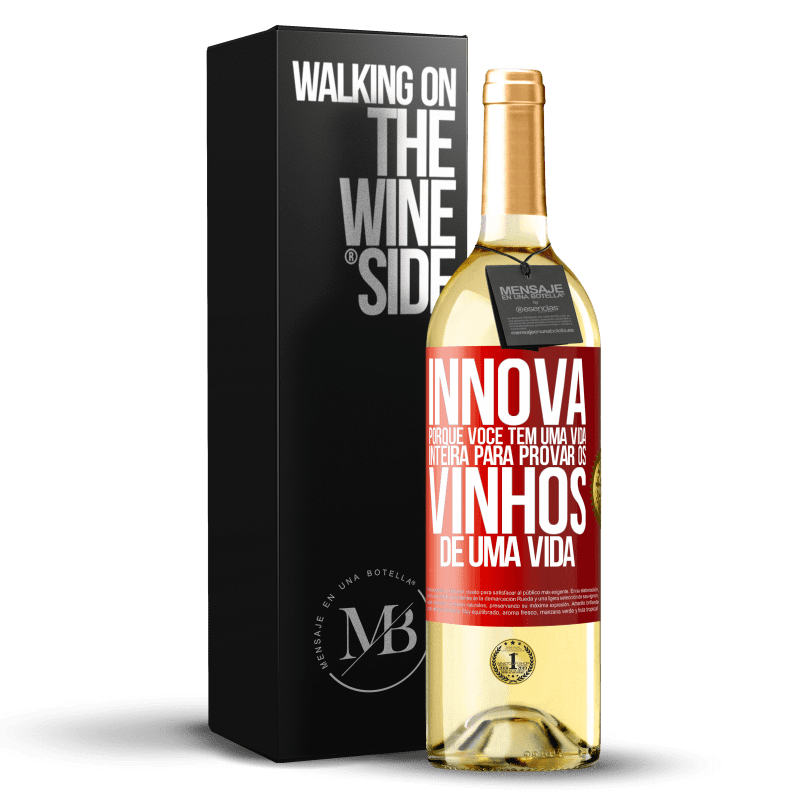 29,95 € Envio grátis | Vinho branco Edição WHITE Innova, porque você tem uma vida inteira para provar os vinhos de uma vida Etiqueta Vermelha. Etiqueta personalizável Vinho jovem Colheita 2024 Verdejo