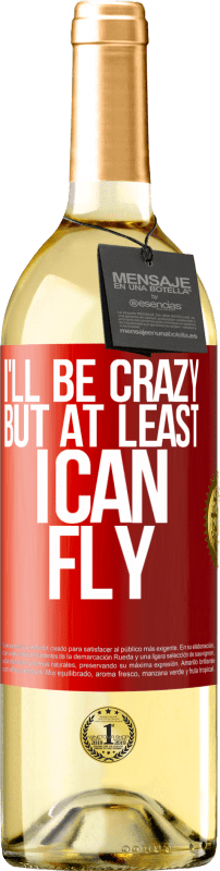 29,95 € 送料無料 | 白ワイン WHITEエディション 私は夢中になりますが、少なくとも私は飛ぶことができます 赤いタグ. カスタマイズ可能なラベル 若いワイン 収穫 2023 Verdejo