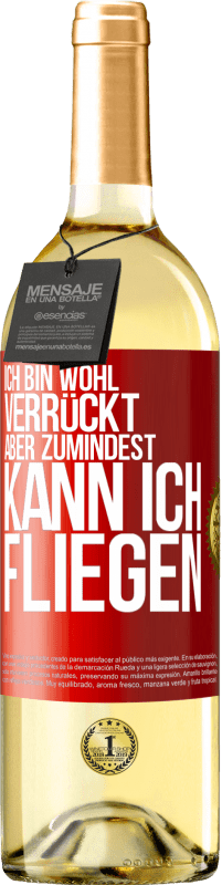 29,95 € | Weißwein WHITE Ausgabe Ich bin wohl verrückt, aber zumindest kann ich fliegen Rote Markierung. Anpassbares Etikett Junger Wein Ernte 2024 Verdejo