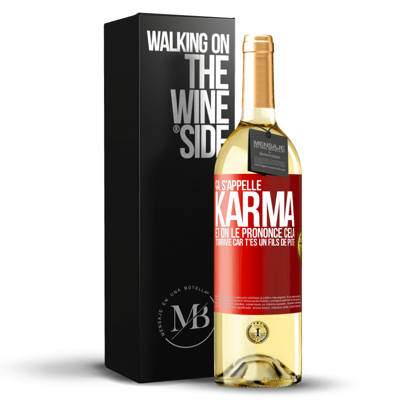 29,95 € Envoi gratuit | Vin blanc Édition WHITE Ça s'appelle Karma et on le prononce Cela t'arrive car t'es un fils de pute Étiquette Rouge. Étiquette personnalisable Vin jeune Récolte 2023 Verdejo