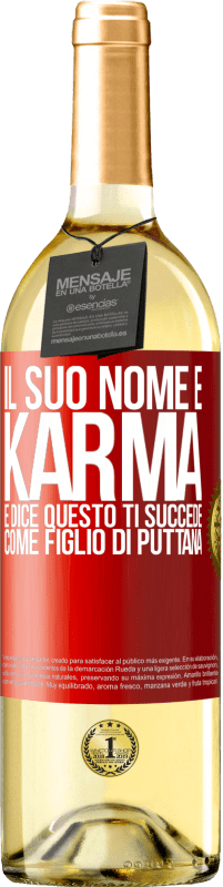 29,95 € Spedizione Gratuita | Vino bianco Edizione WHITE Il suo nome è Karma e dice Questo ti succede come figlio di puttana Etichetta Rossa. Etichetta personalizzabile Vino giovane Raccogliere 2024 Verdejo