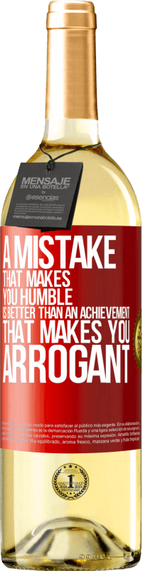 29,95 € | White Wine WHITE Edition A mistake that makes you humble is better than an achievement that makes you arrogant Red Label. Customizable label Young wine Harvest 2025 Verdejo