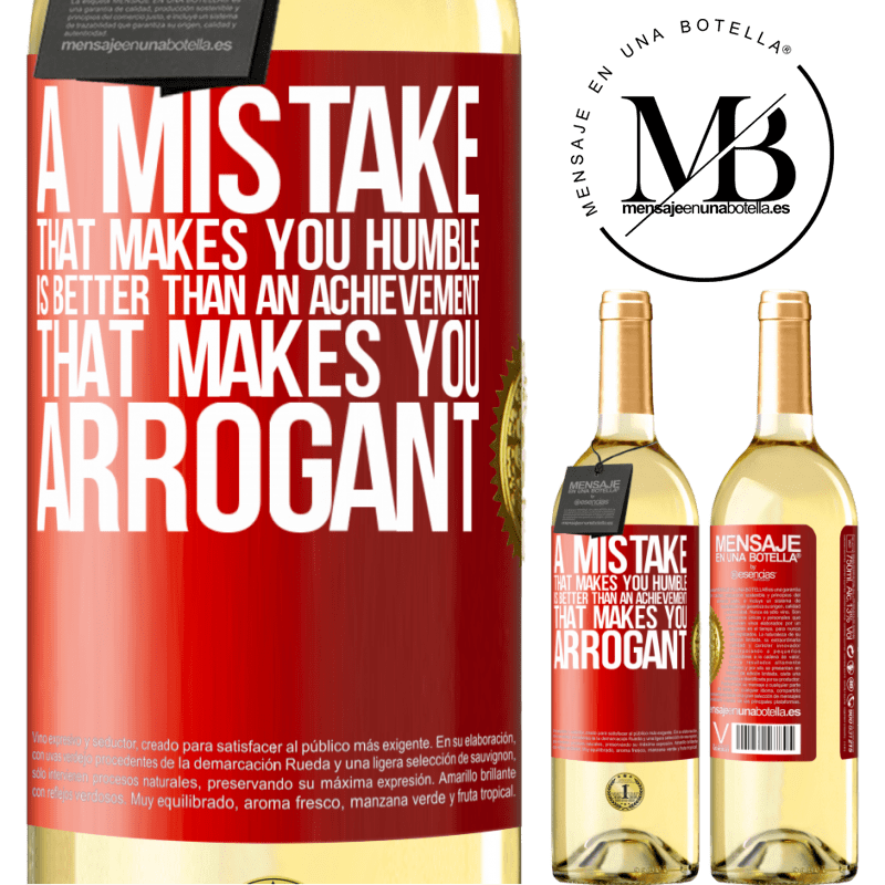 29,95 € Free Shipping | White Wine WHITE Edition A mistake that makes you humble is better than an achievement that makes you arrogant Red Label. Customizable label Young wine Harvest 2024 Verdejo