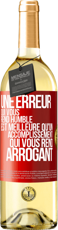 29,95 € | Vin blanc Édition WHITE Une erreur qui vous rend humble est meilleure qu'un accomplissement qui vous rend arrogant Étiquette Rouge. Étiquette personnalisable Vin jeune Récolte 2025 Verdejo