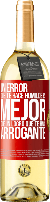 29,95 € Envío gratis | Vino Blanco Edición WHITE Un error que te hace humilde es mejor que un logro que te hace arrogante Etiqueta Roja. Etiqueta personalizable Vino joven Cosecha 2025 Verdejo