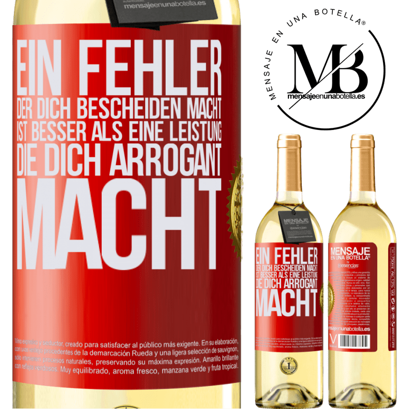 29,95 € Kostenloser Versand | Weißwein WHITE Ausgabe Ein Fehler, der dich bescheiden macht, ist besser, als eine Leistung, die dich arrogant macht Rote Markierung. Anpassbares Etikett Junger Wein Ernte 2024 Verdejo