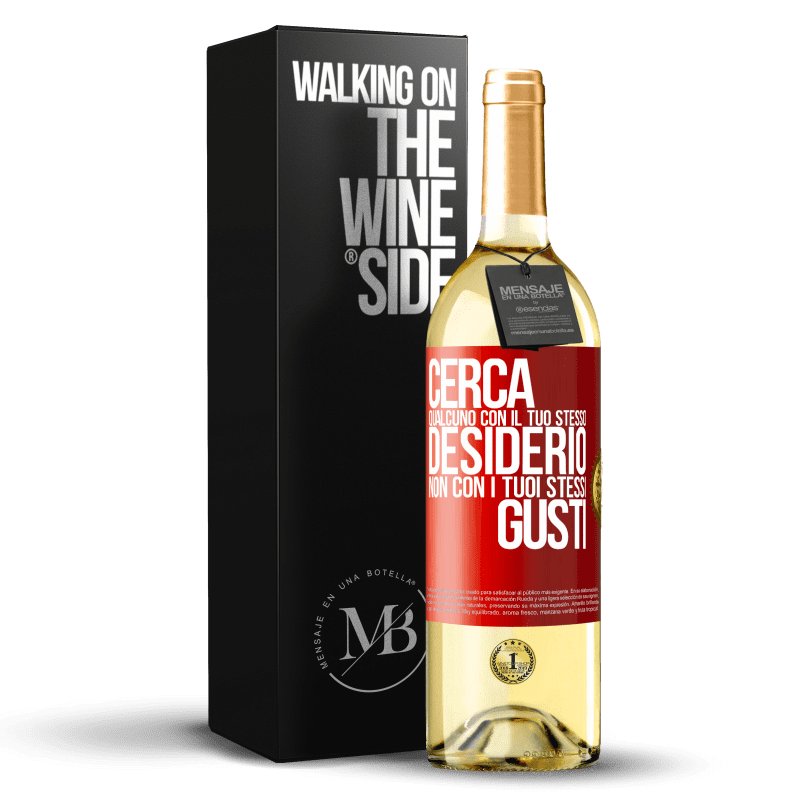 29,95 € Spedizione Gratuita | Vino bianco Edizione WHITE Cerca qualcuno con il tuo stesso desiderio, non con i tuoi stessi gusti Etichetta Rossa. Etichetta personalizzabile Vino giovane Raccogliere 2024 Verdejo