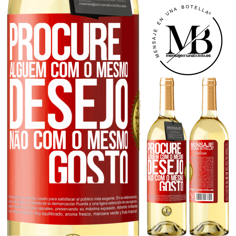 29,95 € Envio grátis | Vinho branco Edição WHITE Procure alguém com o mesmo desejo, não com o mesmo gosto Etiqueta Vermelha. Etiqueta personalizável Vinho jovem Colheita 2024 Verdejo