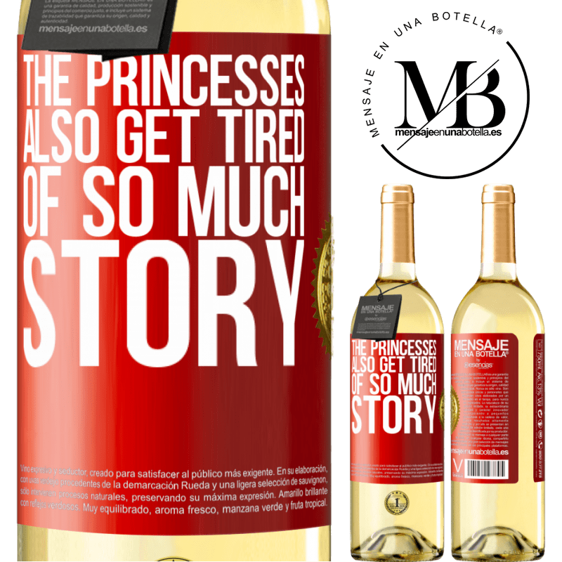 29,95 € Free Shipping | White Wine WHITE Edition The princesses also get tired of so much story Red Label. Customizable label Young wine Harvest 2023 Verdejo