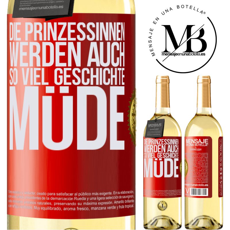 29,95 € Kostenloser Versand | Weißwein WHITE Ausgabe Die Prinzessinnen werden auch so viel Geschichte müde Rote Markierung. Anpassbares Etikett Junger Wein Ernte 2023 Verdejo