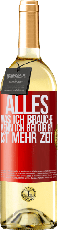 29,95 € | Weißwein WHITE Ausgabe Alles, was ich brauche, wenn ich bei dir bin, ist mehr Zeit Rote Markierung. Anpassbares Etikett Junger Wein Ernte 2024 Verdejo